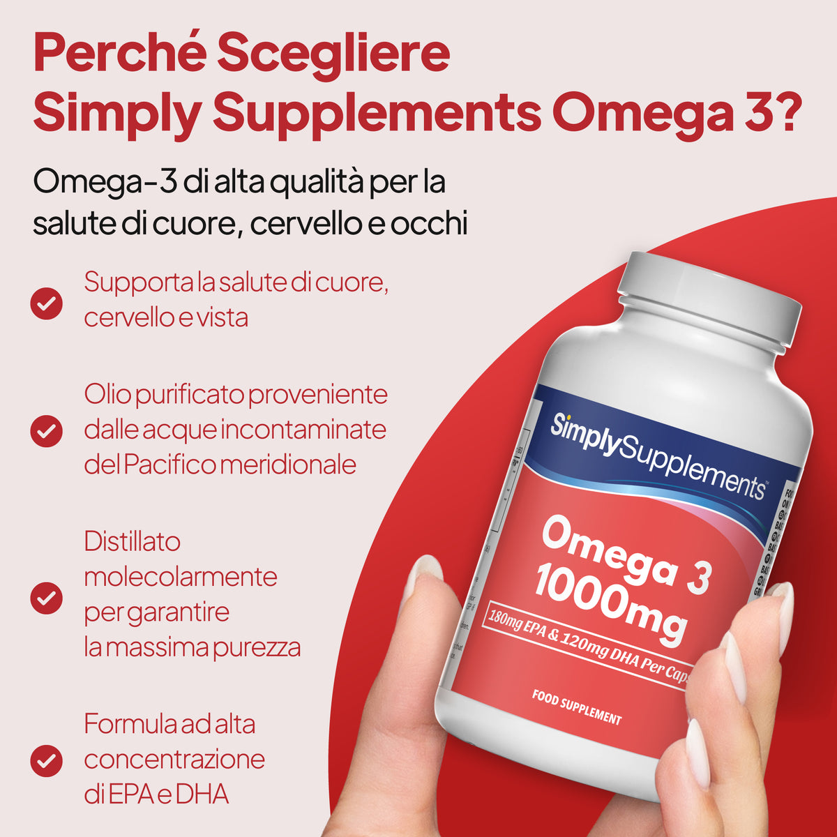 Una mano che regge un flacone dell’integratore alimentare Simply Supplements Omega 3 da 1000 mg, su uno sfondo rosso e beige con un testo promozionale in italiano che ne sottolinea i benefici per la salute del cuore, del cervello e degli occhi.
